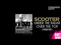 Scooter - Under The Radar Over The Top (Minimix) album out now!!!