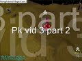 O Vv Pk Vv O  - Pk Twins - Pk Vid 3 Part 2 - Runescape