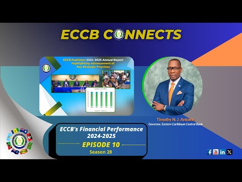 ECCB Connects Season 28 Episode 10 - ECCB in Action - ECCB's Financial Performance 2024 - 2025