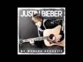 Justin Bieber - Never Say Never (My Worlds Acoustic)