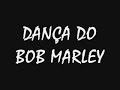 DAN�A DO BOB MARLEY