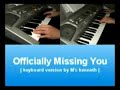 Officially Missing You - keyboard/piano version