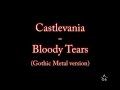 Castlevania - Bloody Tears (gothic metal version)