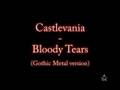 Castlevania - Bloody Tears (gothic metal version)