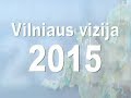 Vilnius, capital of Lithuania, vision, 2015, www.vilnews.com