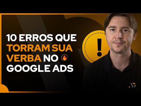OS 10 ERROS MAIS COMUNS AO ANUNCIAR NO GOOGLE ADS (E COMO RESOLVÊ-LOS)