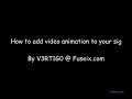 How to add video animation to sig in