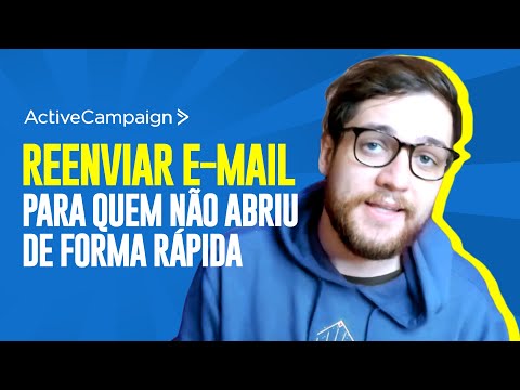 ActiveCampaign: Como Reenviar um E-mail para quem Não Abriu (RÁPIDO)
