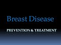 Breast Disease & Breast Cancer part 1 of 3.AVI