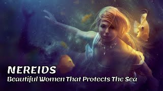 Nereids - The Beautiful Protectors Of The Sea - Gr