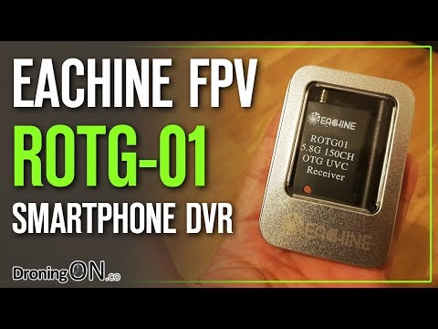 DroningON | Eachine ROTG01 Smart Phone FPV Receiver Review - Setup, DVR Quality Comparison
