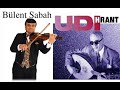 Udi Hrant with Bulent Sabah