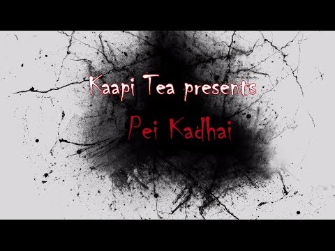 Pei Kadhai Teaser short film Pei Kadhai Teaser short film