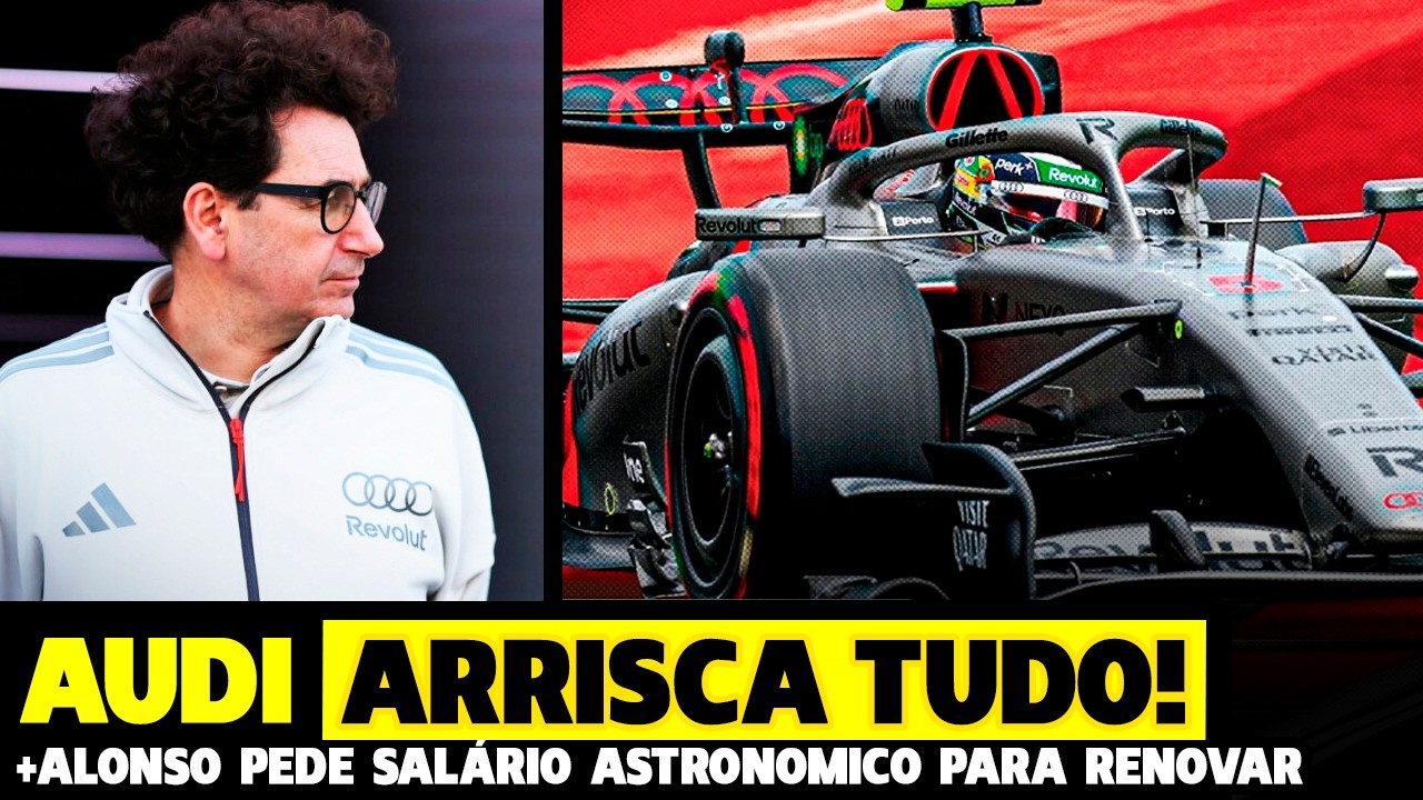 🚨AUDI ARRISCA TUDO E PODE COMPROMETER 2027, ALONSO EXIGE SALÁRIO MILIONÁRIO PARA RENOVAR | FÓRMULA 1