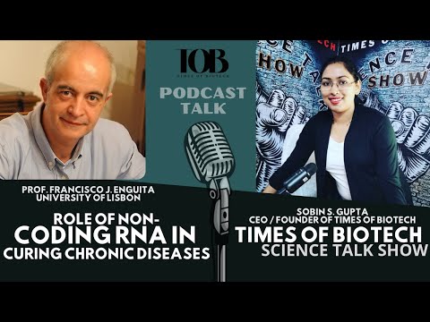 Role of Non-coding RNA in curing chronic Diseases - Prof. Francisco J. Enguita - Episode #  010
