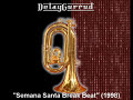 Delaygurrud - Semana Santa Break Beat (Version 1998)