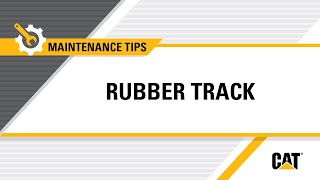 How to Maintain Cat® Undercarriage Rubber Tracks