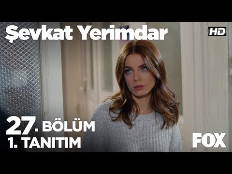Şevkat Yerimdar 27. Bölüm Fragmanı                                                                                                                                                                                                                        