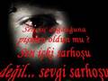 SEN� SEVD���M ���N �Z�R D�LER�M
