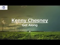 Kenny Chesney - Get Along (Lyrics / Lyric Video)