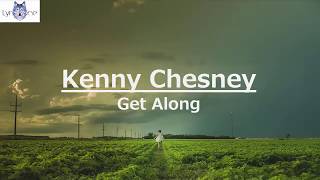 Kenny Chesney - Get Along (Lyrics / Lyric Video)