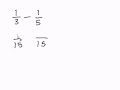 Subtracting Fractions with Uncommon Demoninators Subtracting Fractions with Uncommon Demoninators