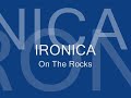 iRonica - On The Rocks