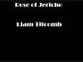 Rose of Jericho - Liam Titcomb