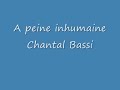 Chantal Bassi - A peine inhumaine Chantal Bassi - A peine inhumaine