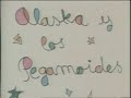 alaska y los pegamoides   odio