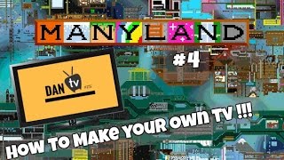 How to create your own TV in Manyland