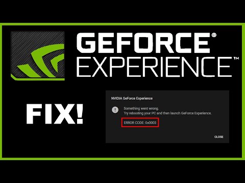 [How to Fix] Nvidia GeForce Experience (Error Code: 0x0003)