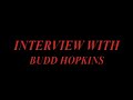 UFOS, INTERVIEW WITH BUDD HOPKINS-ABDUCTIONS, MISSING TIME UFOS, INTERVIEW WITH BUDD HOPKINS-ABDUCTIONS, MISSING TIME