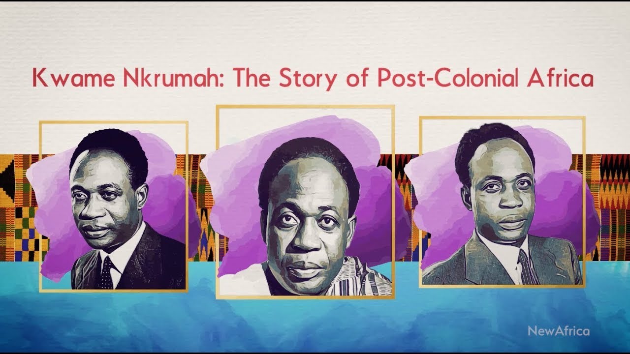 The Story of Post-Colonial Africa: Kwame Nkrumah