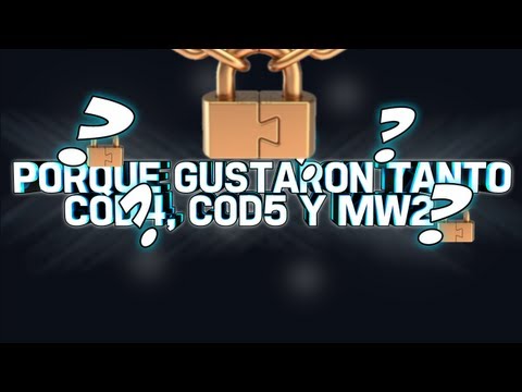 ¿Por Qué Mw2, COD 5 y COD4 Gustaron tanto? - Mi Opinión