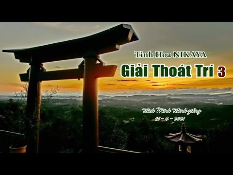 Tinh Hoa NIKAYA _ Giải Thoát Trí 3