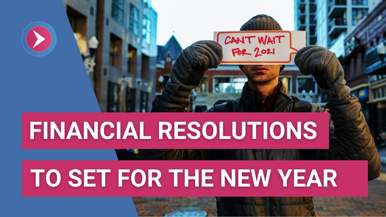 Financial Resolutions for the New Year: 5 Automatic Goals to Set for 2021