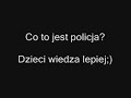 Co to jest policja? Dzieci wiedza lepie [www.videoshock.pl]