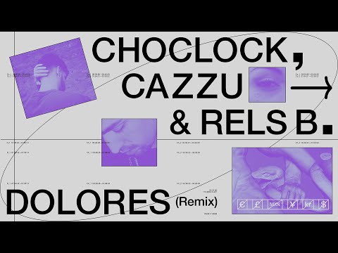 Dolores -  Choclock, Cazzu, Rels B