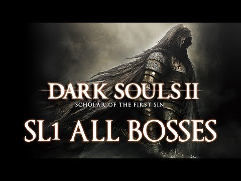 Dark Souls II SOTFS SL1 All Bosses