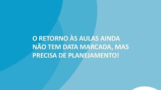 Videoconferência:  Protocolos sanitários para o retorno das aulas presenciais