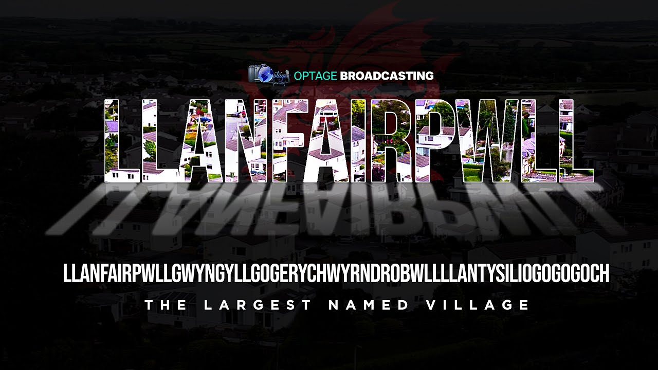 Llanfairpwllgwyngyllgogerychwyrndrobwllllantysiliogogogoch: the longest town name in Wales.