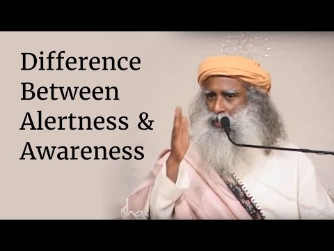 awareness - Learn Sadhguru's free guided meditation at: http://www.ishakriya.com/ Are alertness and awareness the same? Sadhguru clarifies that attention is a psychologi...