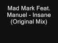 Mad Mark Feat. Manuel - Insane (Original Mix)