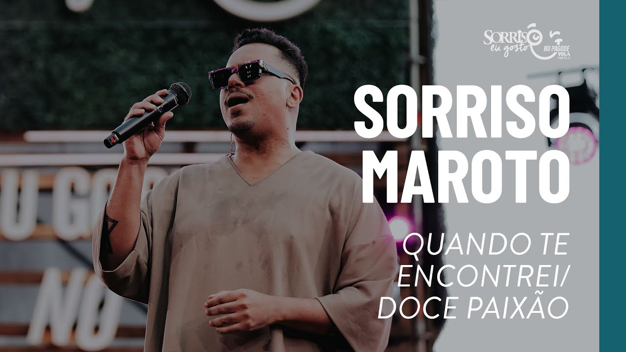 Quando Te Encontrei / Doce Paixão - Sorriso Maroto (Sorriso Eu Gosto No Pagode Vol.4)