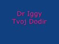 Dr Iggy Tvoj Dodir