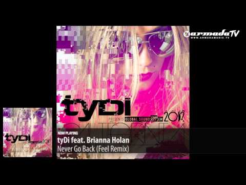 tyDi feat. Brianna Holan - Never Go Back (Feel Remix) ('Global Soundsystem 2012' Preview)