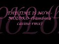 THE TIME IS NOW (MOLOKO BAMBINO CASINO RMX) THE TIME IS NOW (MOLOKO BAMBINO CASINO RMX)