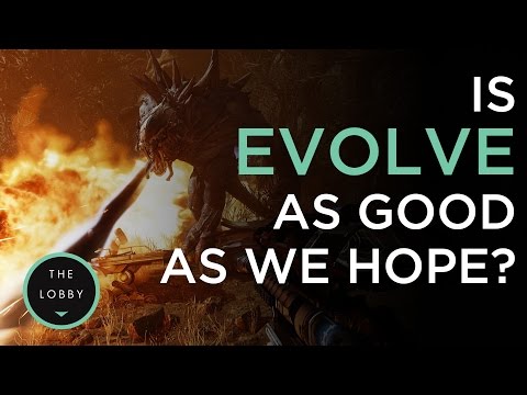 Is Evolve As Good As We Hope? - The Lobby