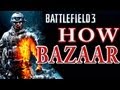 How Bazaar - MINES! Battlefield 3 Squad Gameplay